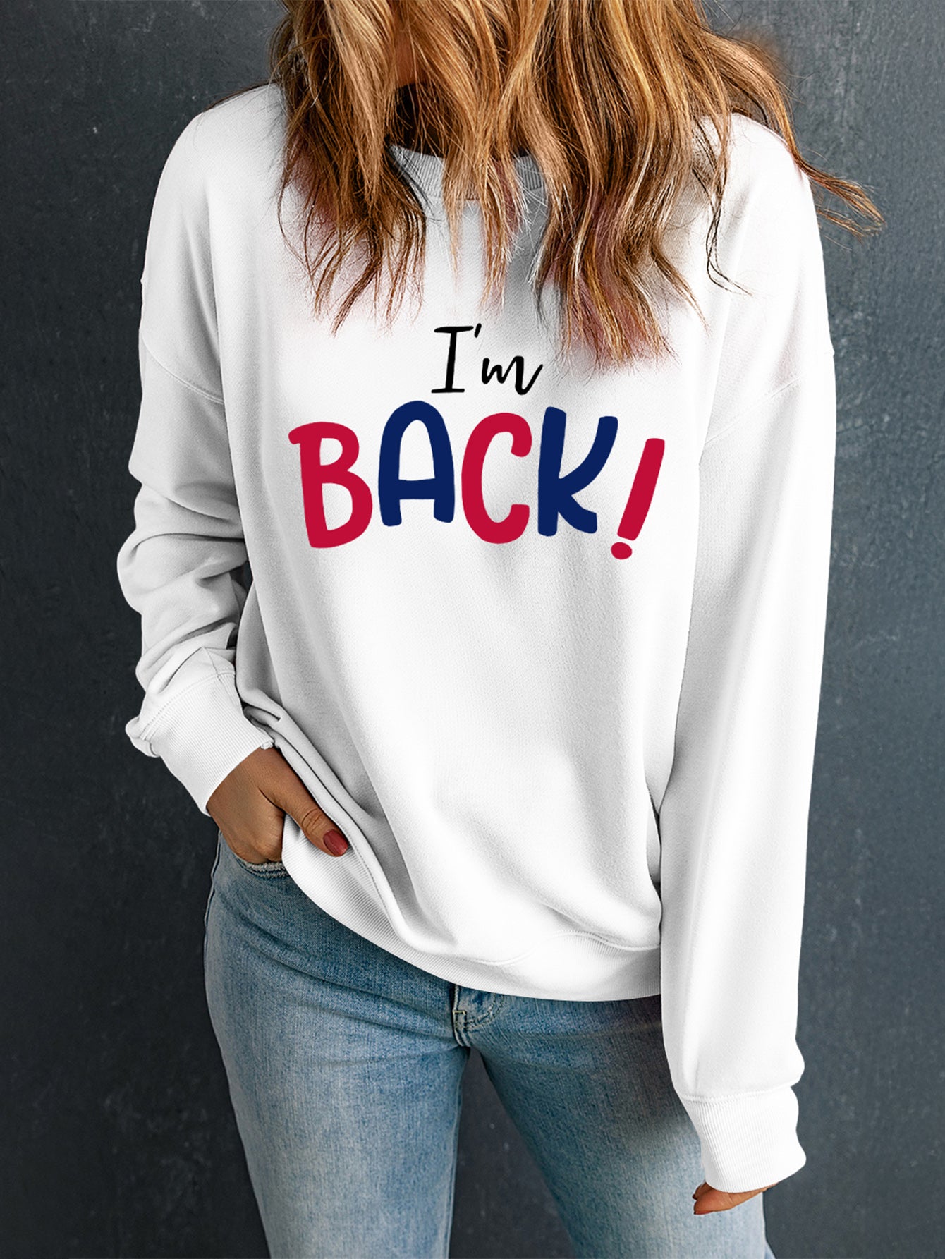 I'M BACK Round Neck Dropped Shoulder Sweatshirt