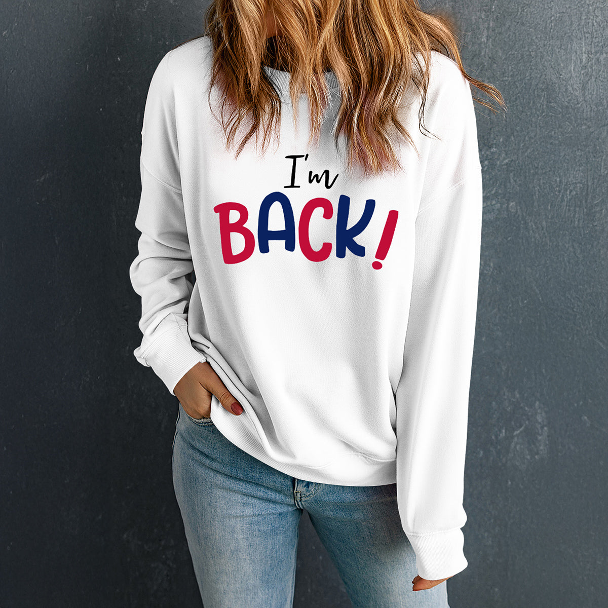 I'M BACK Round Neck Dropped Shoulder Sweatshirt